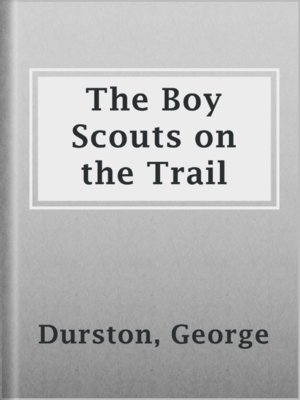 cover image of The Boy Scouts on the Trail